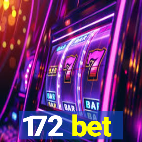 172 bet